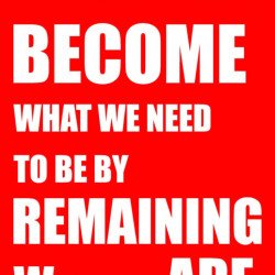 What We Are - Motivational Poster What We Are - Motivational Poster