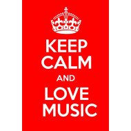 Keep Calm And Love Music Keep Calm And Love Music