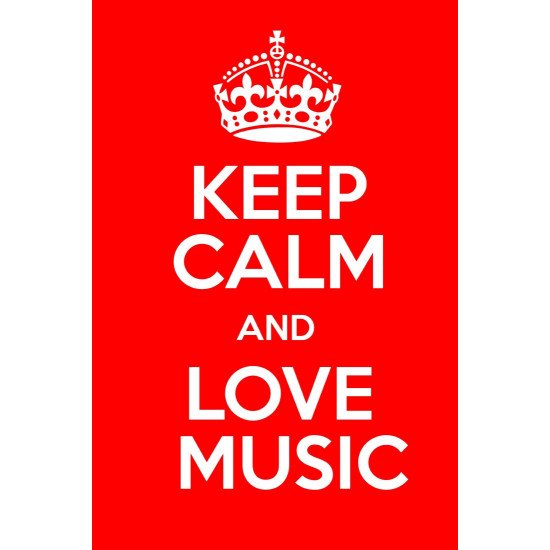 Keep Calm And Love Music