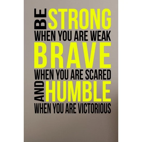 Strong Brave Humble