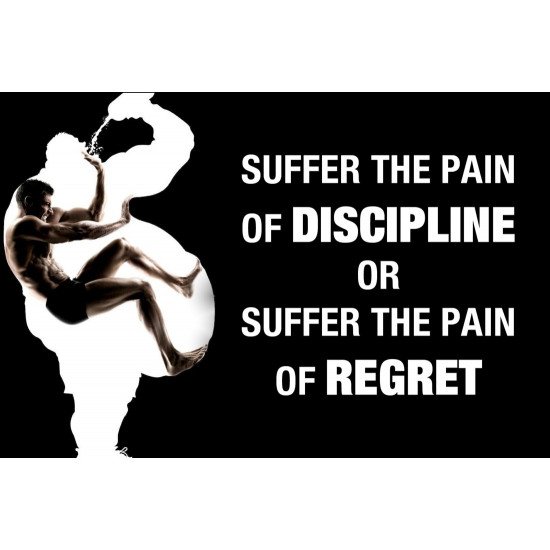 Suffer The Pain Of Discipline Or Suffer The Pain Of Regret