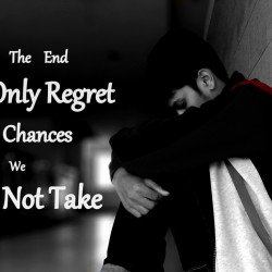 We Only Regret The Changes We Did Not Take We Only Regret The Changes We Did Not Take