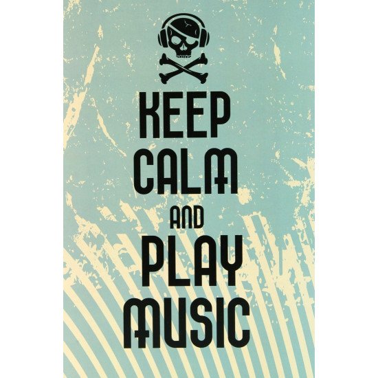 Keep Calm And Play Music