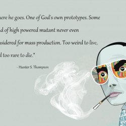 Hunter S. Thompson Motivation Quote Hunter S. Thompson Motivation Quote