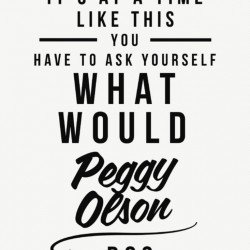 What Would Peggy Oeson Do? What Would Peggy Oeson Do?
