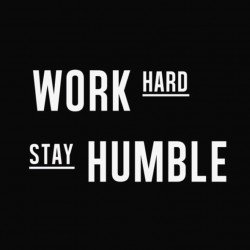 Work Hard Stay Humble Work Hard Stay Humble