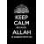 Keep Calm Because Allah Is With Us