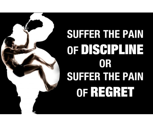 Suffer The Pain Of Discipline Or Suffer The Pain Of Regret