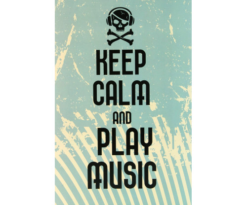 Keep Calm And Play Music