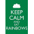 Keep Calm And Eat Rainbows